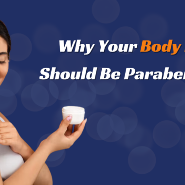 Why Your Body Lotion Should Be Paraben-Free?