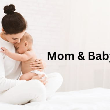 MOM AND BABY CARE